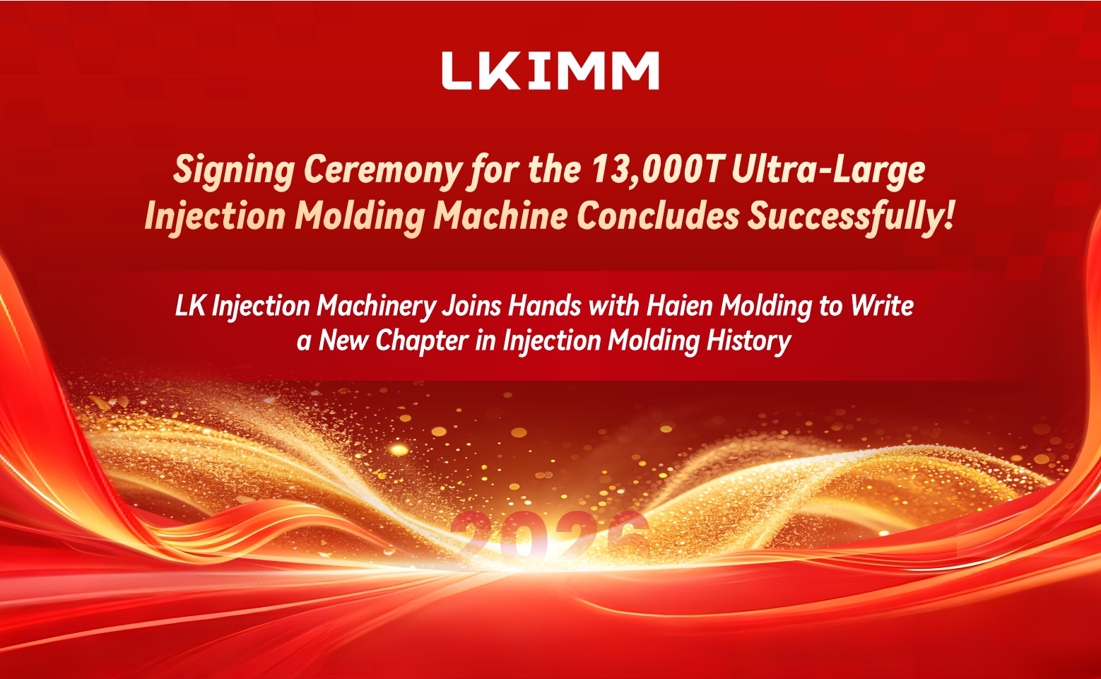 Signing Ceremony for the 13,000T Ultra-Large Injection Molding Machine Concludes Successfully! LK Injection Machinery Joins Hands with Haien Molding to Write a New Chapter in Injection Molding History